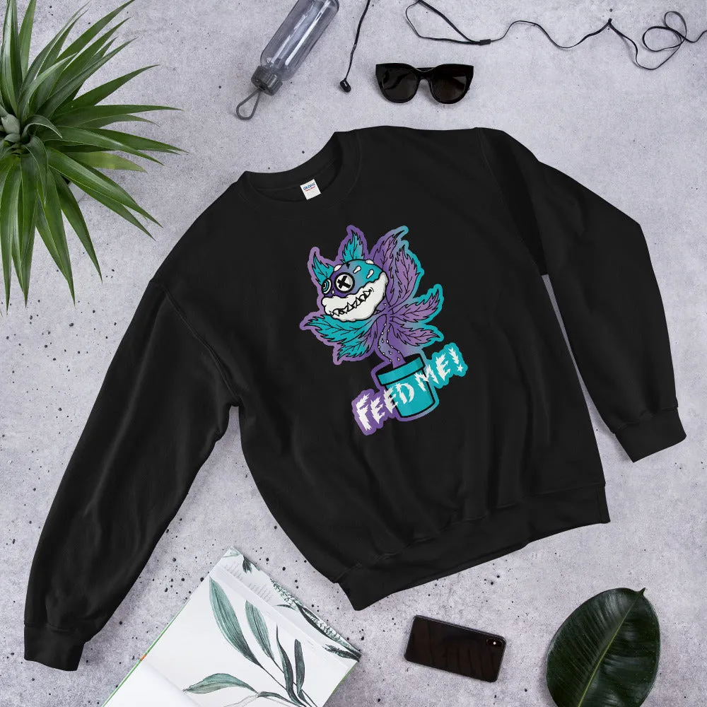 Feed Me Sweatshirt