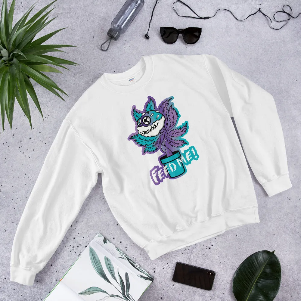 Feed Me Sweatshirt