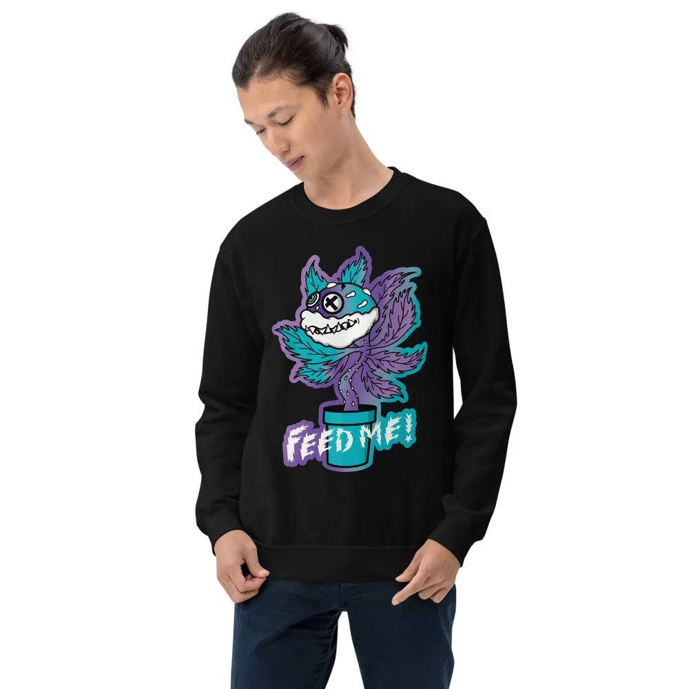 Feed Me Sweatshirt