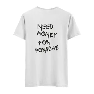 Need Money For Porsche - Regular Tshirt