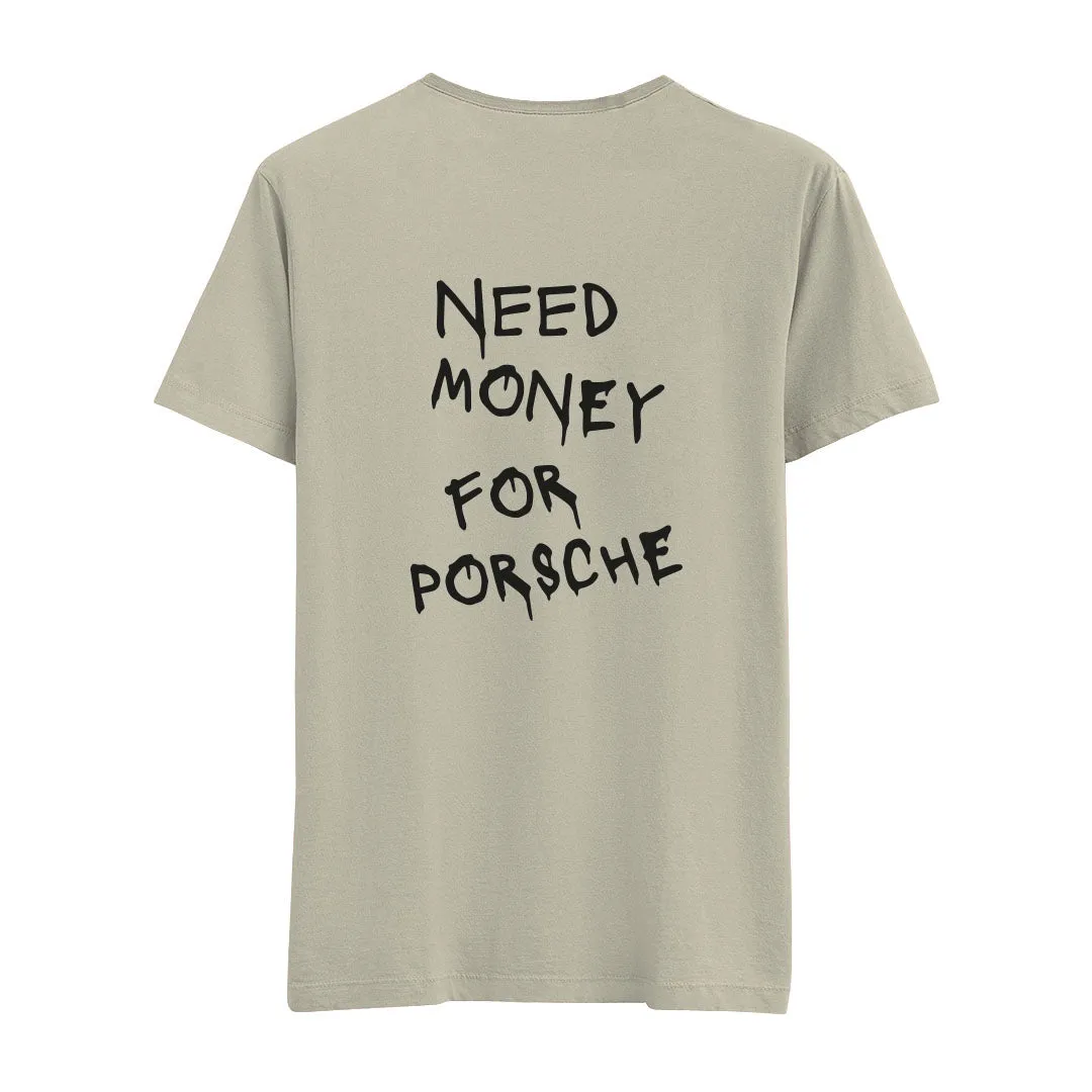 Need Money For Porsche - Regular Tshirt