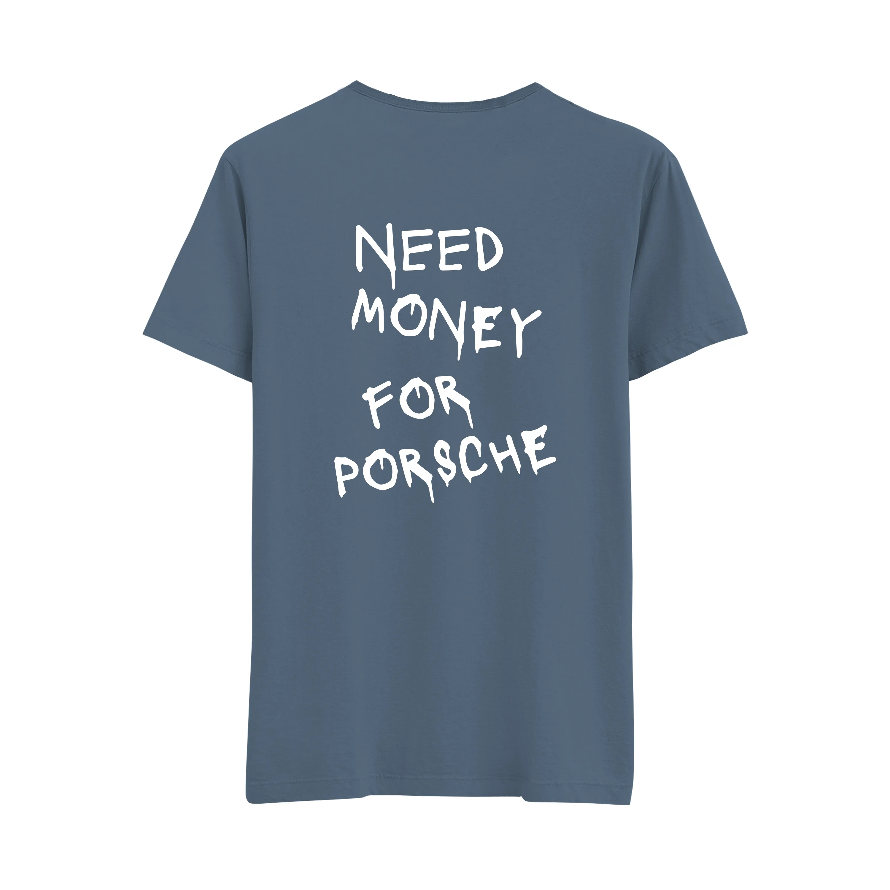 Need Money For Porsche - Regular Tshirt