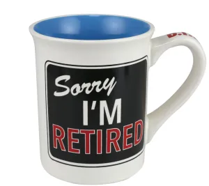 Sorry I'm Retired Mug